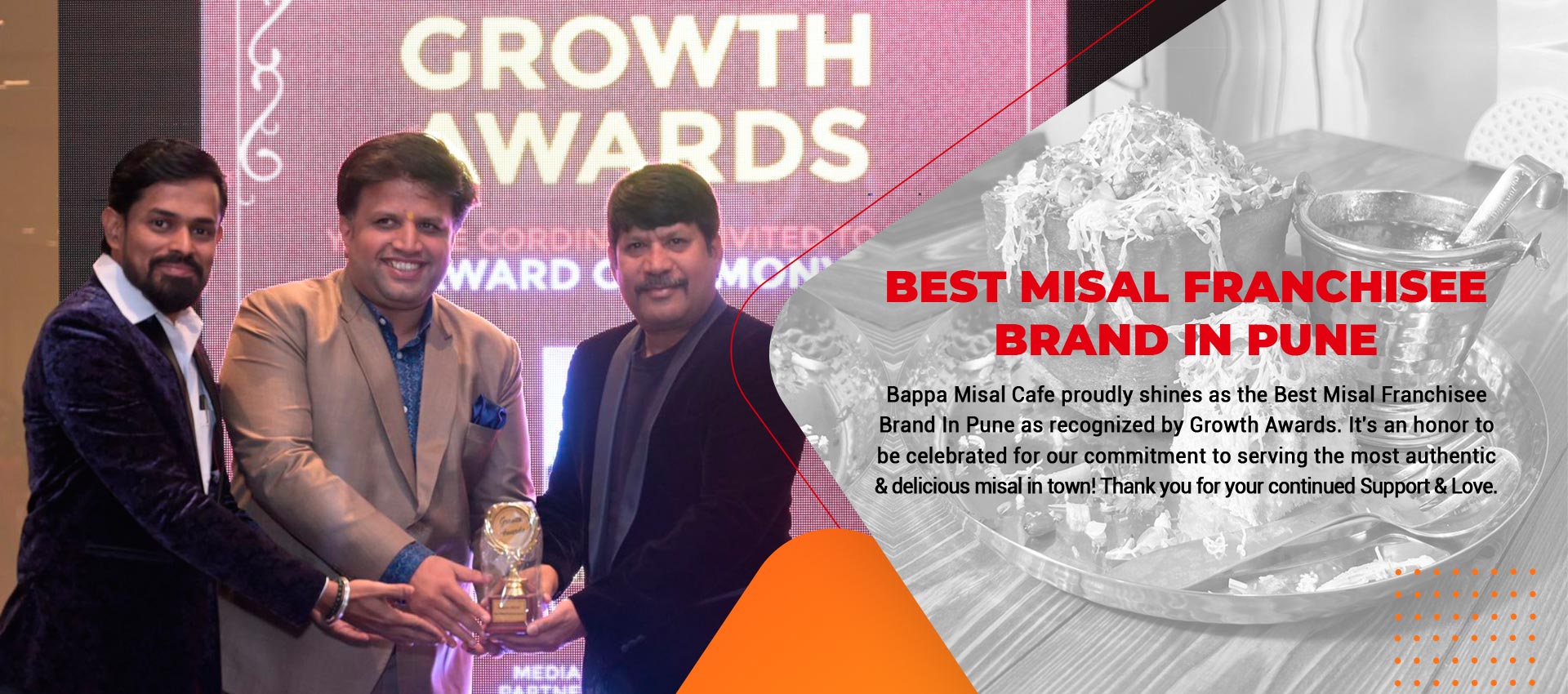 
Bappa Misal Cafe proudly shines as the 🏆 Best Misal Franchisee Brand In Pune🏆 as recognized by Growth Awards. It's an honor to be celebrated for our commitment to serving the most authentic and delicious misal in town! Thank you for your continued support and love.